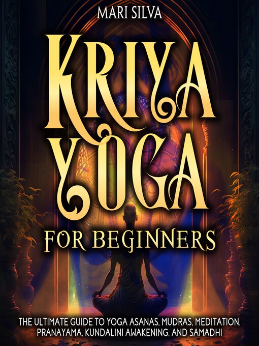 Title details for Kriya Yoga for Beginners by Mari Silva - Available